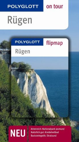 Rügen. Polyglott on tour - Reiseführer: Artenreich: Nationalpark Jasmund. Natürlich gut: Kreideheilbad. Backsteingotik: Stralsund von Polyglott-Verlag Dr. Bolte KG