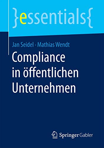 Compliance in öffentlichen Unternehmen (essentials) von Springer