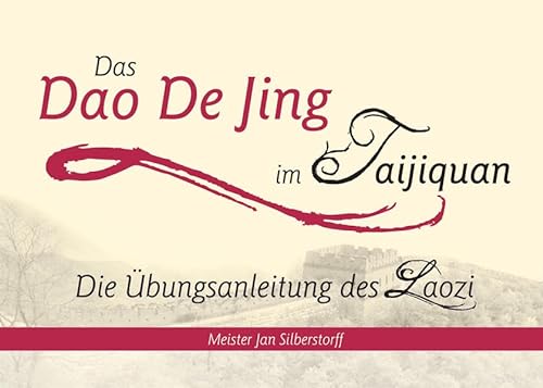 Das Dao De Jing im Taijiquan: Die Übungsanleitung des Laozi von Lotus Press