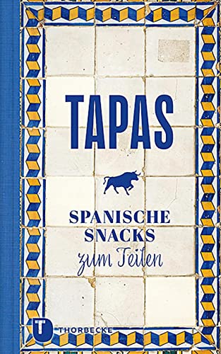 Tapas: Spanische Snacks zum Teilen von Jan Thorbecke Verlag