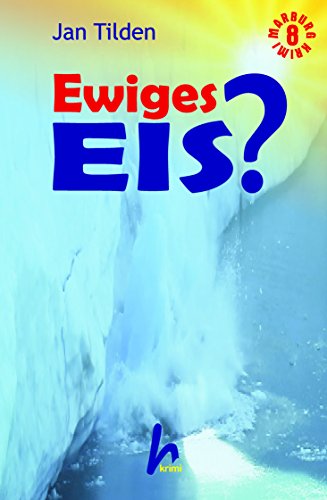 Ewiges Eis: Marburg Krimi 8 von Dustri-Verlag Dr. Karl Feistle GmbH & Co. KG