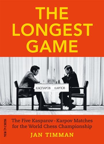 The Longest Game: The Five Kasparov Karpov Matches for the World Chess Championship