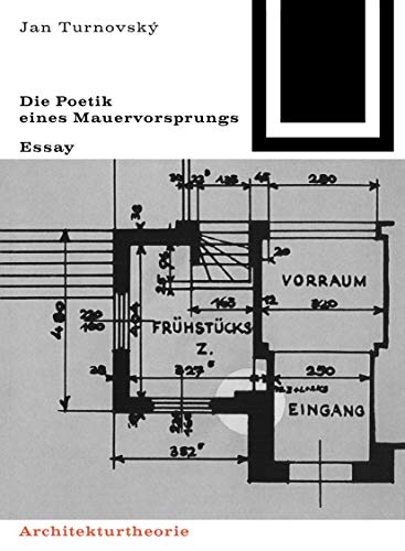 Die Poetik eines Mauervorsprungs (Bauwelt Fundamente, 77)