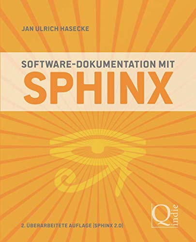Software-Dokumentation mit Sphinx: Zweite überarbeitete Auflage (Sphinx 2.0) von Independently published