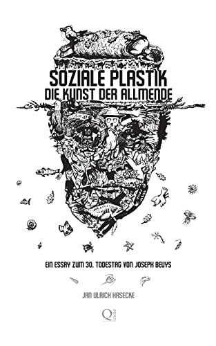 Soziale Plastik. Die Kunst der Allmende: Ein Essay zum 30. Todestag von Joseph Beuys von Createspace Independent Publishing Platform