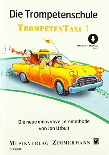 Die Trompetenschule: Trompetentaxi. Band 1. Trompete. (Taxi-Schulen, Band 1)