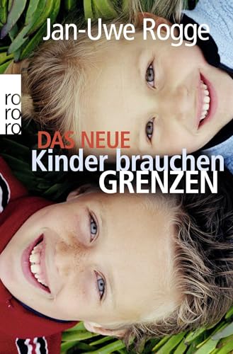 Das neue Kinder brauchen Grenzen von Rowohlt Taschenbuch