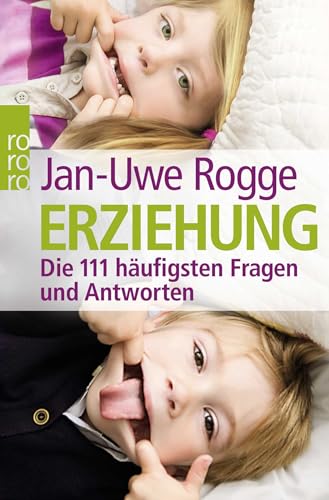 Erziehung: Die 111 häufigsten Fragen und Antworten