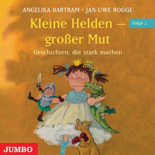 Kleine Helden - grosser Mut, Folge 2: Geschichten die stark machen