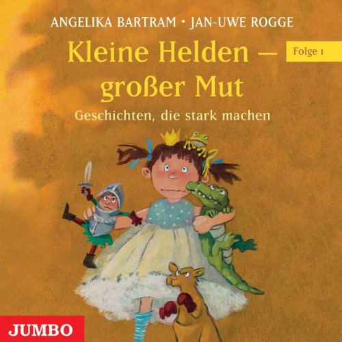 Kleine Helden - großer Mut 1. CD: Geschichten, die stark machen von Jumbo