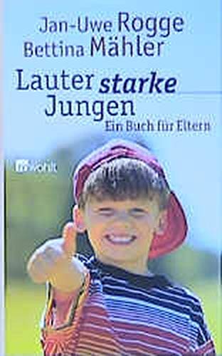 Lauter starke Jungen. Ein Buch für Eltern. von Rowohlt