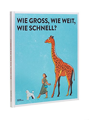 Wie groß, wie weit, wie schnell ? von Gestalten, Die, Verlag