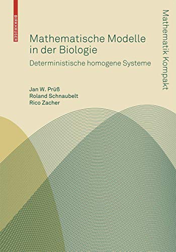 Mathematische Modelle in der Biologie: Deterministische homogene Systeme (Mathematik Kompakt) (German Edition) von Birkhäuser