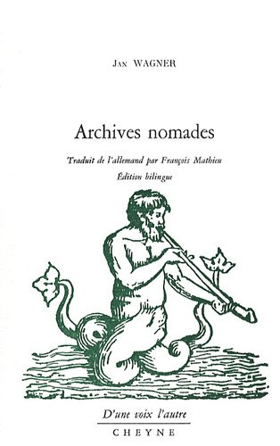 Archives nomades : Edition bilingue français-allemand