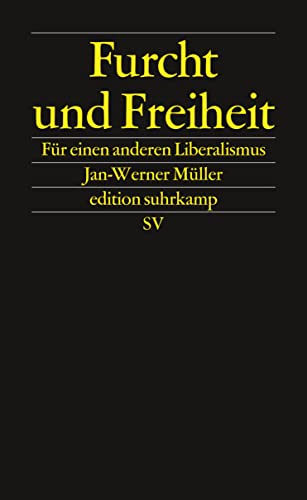 Furcht und Freiheit: Für einen anderen Liberalismus (edition suhrkamp) von Suhrkamp Verlag AG