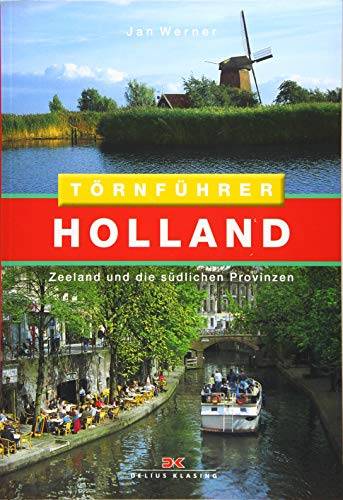 Holland 1: Zeeland und die südlichen Provinzen
