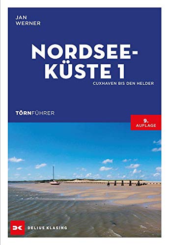 Törnführer Nordseeküste 1: Cuxhaven bis Den Helder