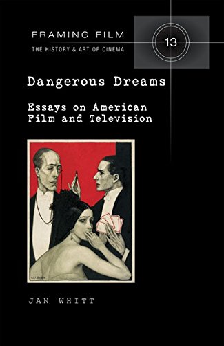 Dangerous Dreams: Essays on American Film and Television (Framing Film / The History and Art of Cinema, Band 13) von Peter Lang Publishing Inc. New York