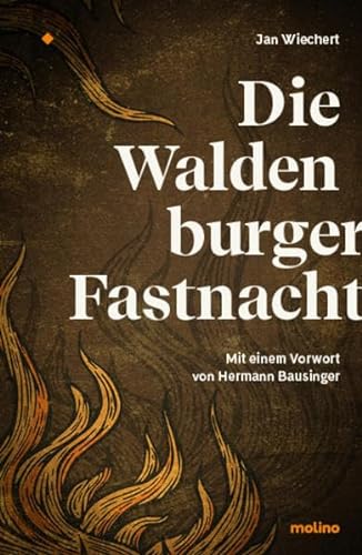 Die Waldenburger Fastnacht: Mit Zeugnissen aus fünf Jahrhunderten