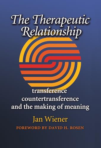 The Therapeutic Relationship: Transference, Countertransference, and the Making of Meaning (Carolyn and Ernest Fay Series in Analytical Psychology, Band 14) von Texas A&M University Press