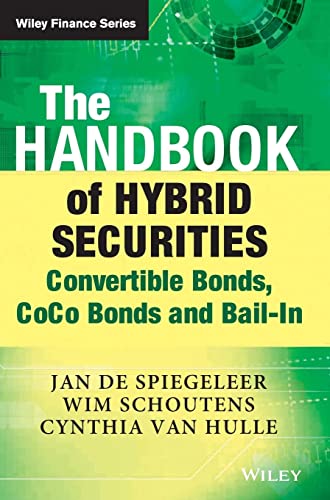 The Handbook of Hybrid Securities: Convertible Bonds, CoCo Bonds and Bail-In (Wiley Finance)