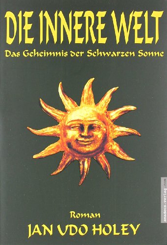 Die innere Welt. Das Geheimnis der Schwarzen Sonne