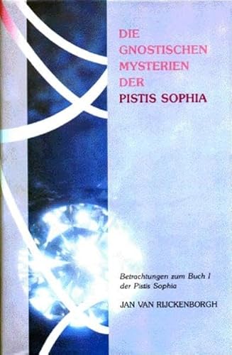 Die gnostischen Mysterien der Pistis Sophia: Betrachtungen zum Buch I der Pistis Sophia von Drp-Rosenkreuz Verlag