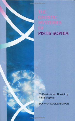 The Gnostic Mysteries of Pistis Sophia