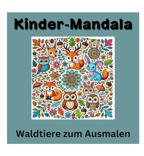 Kinder-Mandala zum Ausmalen: Waldtiere von Independently published