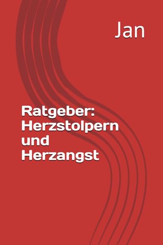 Ratgeber: Herzstolpern und Herzangst von Independently published