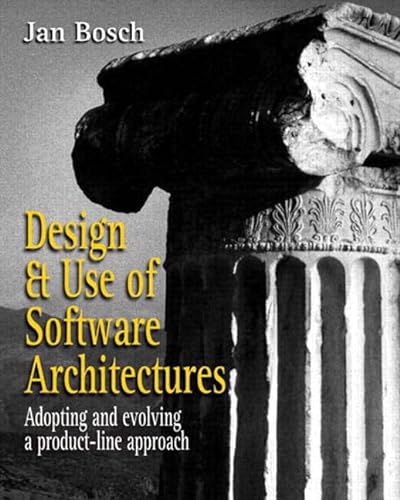 Design and Use of Software Architectures: Adopting and Evolving a Product-Line Approach von Addison-Wesley Professional