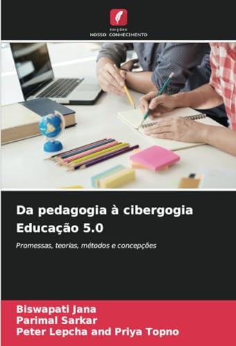 Da pedagogia à cibergogia Educação 5.0: Promessas, teorias, métodos e concepções von Edições Nosso Conhecimento