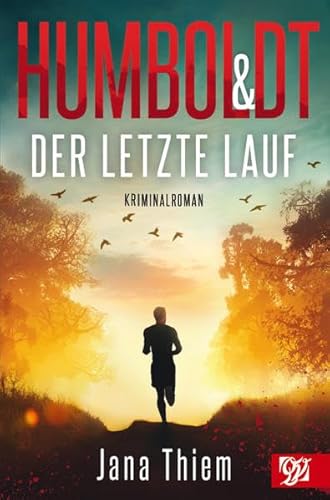 Humboldt und der letzte Lauf (Kriminalhauptkommissar Humboldt)