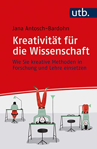 Kreativität für die Wissenschaft: Wie Sie kreative Methoden in Forschung und Lehre einsetzen