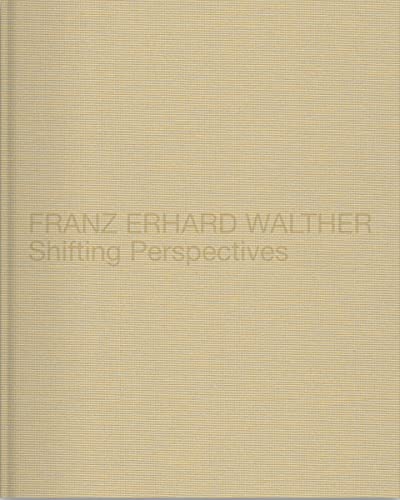 Franz Erhard Walther: Shifting Perspectives (Zeitgenössische Kunst)
