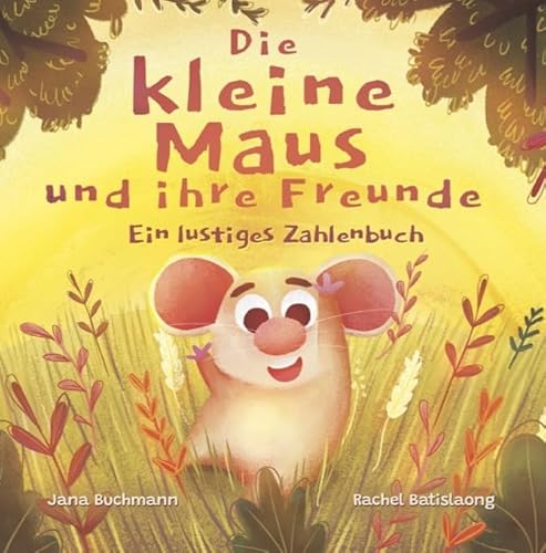 Die kleine Maus und ihre Freunde: Ein lustiges Zahlenbuch (Marty, die kleine Maus) von bpa media GmbH (Nova MD)