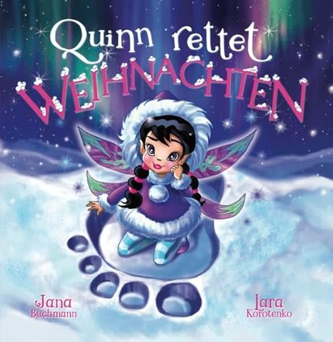 Quinn rettet Weihnachten: Das magische Abenteuer einer kleinen Schneefee