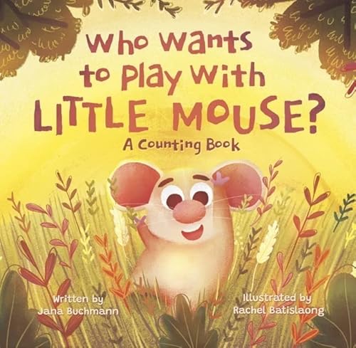 Who Wants to Play With Little Mouse?: A Counting Book (Marty, the Little Mouse) von bpa media GmbH (Nova MD)
