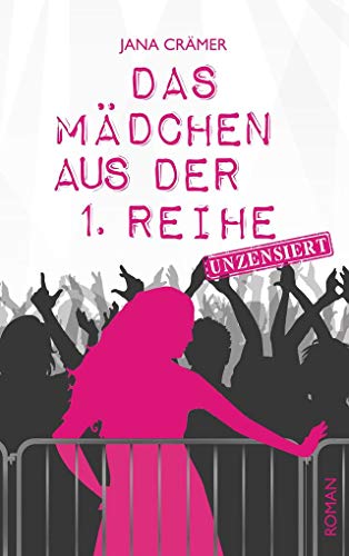 Das Mädchen aus der 1. Reihe: Unzensiert