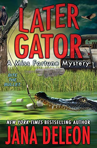 Later Gator (Miss Fortune Mysteries, Band 9) von Jana Deleon