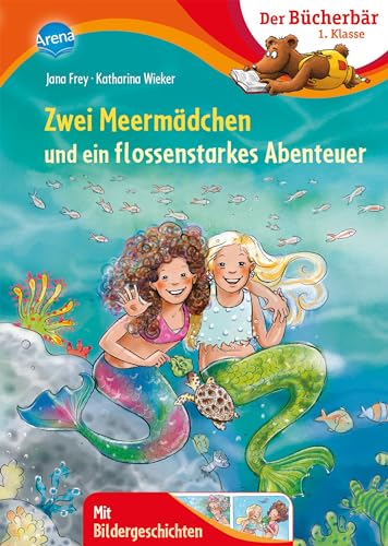 Zwei Meermädchen und ein flossenstarkes Abenteuer: Der Bücherbär: 1. Klasse. Mit Bildergeschichten
