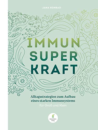 Immun Super Kraft: Alltagsstrategien zum Aufbau eines starken Immunsystems von GrünerSinn Verlag (Nova MD)