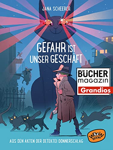 Gefahr ist unser Geschäft: Aus den Akten der Detektei Donnerschlag