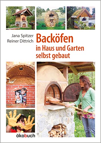 Backöfen in Haus und Garten selbst gebaut von Ökobuch