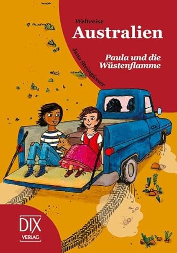 Weltreise Australien: Paula und die Wüstenflamme Weltreise Australien: Paula und die Wüstenflamme