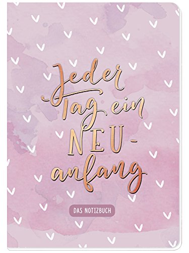 Jeder Tag ein Neuanfang. Das Notizbuch: von Jana Walter (janasdiary)