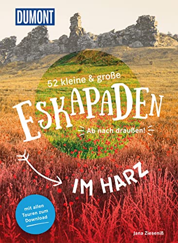 52 kleine & große Eskapaden rund um Harz: Ab nach draußen! (DuMont Eskapaden) von DUMONT REISEVERLAG