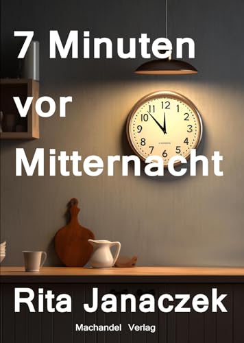 7 Minuten vor Mitternacht: Krimi-Kurzgeschichte von Machandel-Verlag