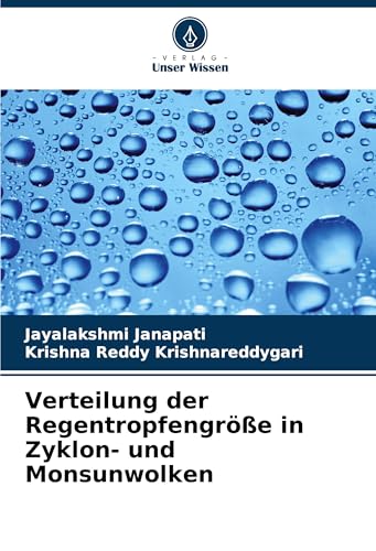 Verteilung der Regentropfengröße in Zyklon- und Monsunwolken von Verlag Unser Wissen
