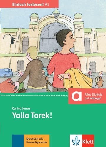 Yalla Tarek!: Begrüßung und Orientierung in der Stadt. Deutsche Lektüre für das 1. und 2. Lernjahr. Buch + Online-Angebot (Einfach loslesen!)